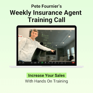 Pete Fournier Weekly Insurance Agent Training Call